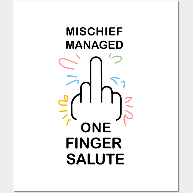 mischief manage one finger salute Wall Art by Fashioned by You, Created by Me A.zed